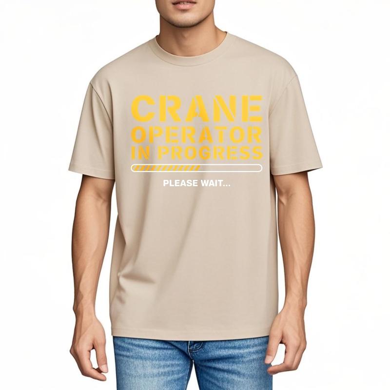 Oversized Summer For Man T Shirt Crane Operator In Progress Please Wait Short Sleeve Soft Crew Neck Tee Shirt Teeshirt For Man
