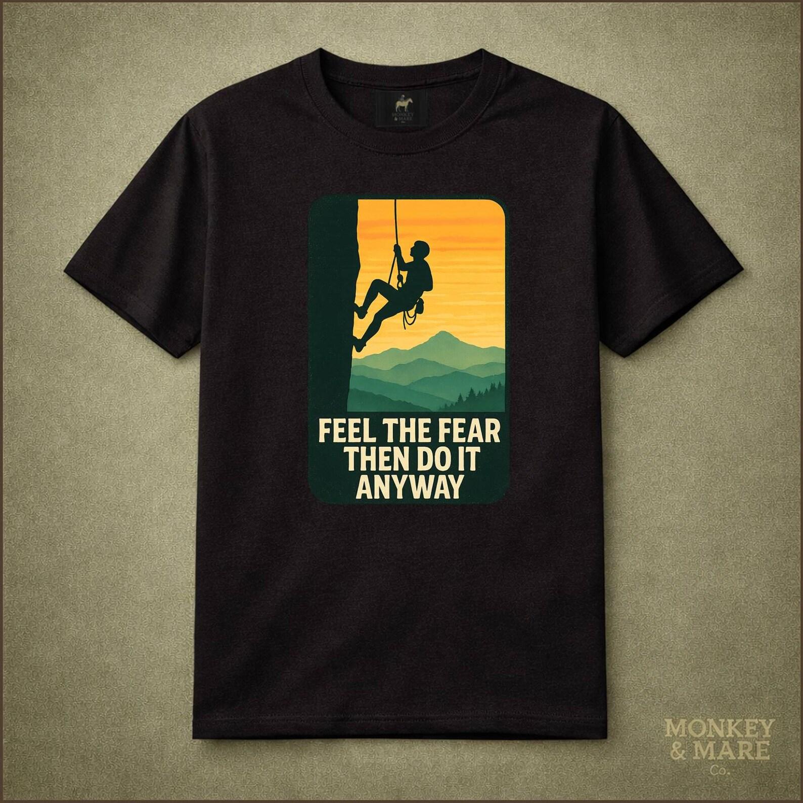 Feel the Fear Then Do It Anyway Climber T-Shirt | Rock Climbing Sunset Tee S