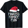 New Year Xmas Forced Family Funny Sarcastic Christmas Funny Men Women Regular High Quality Cotton Crewneck Shortsleev Tshirts