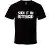 Suck It Up Buttercup Funny Gift T Shirt
