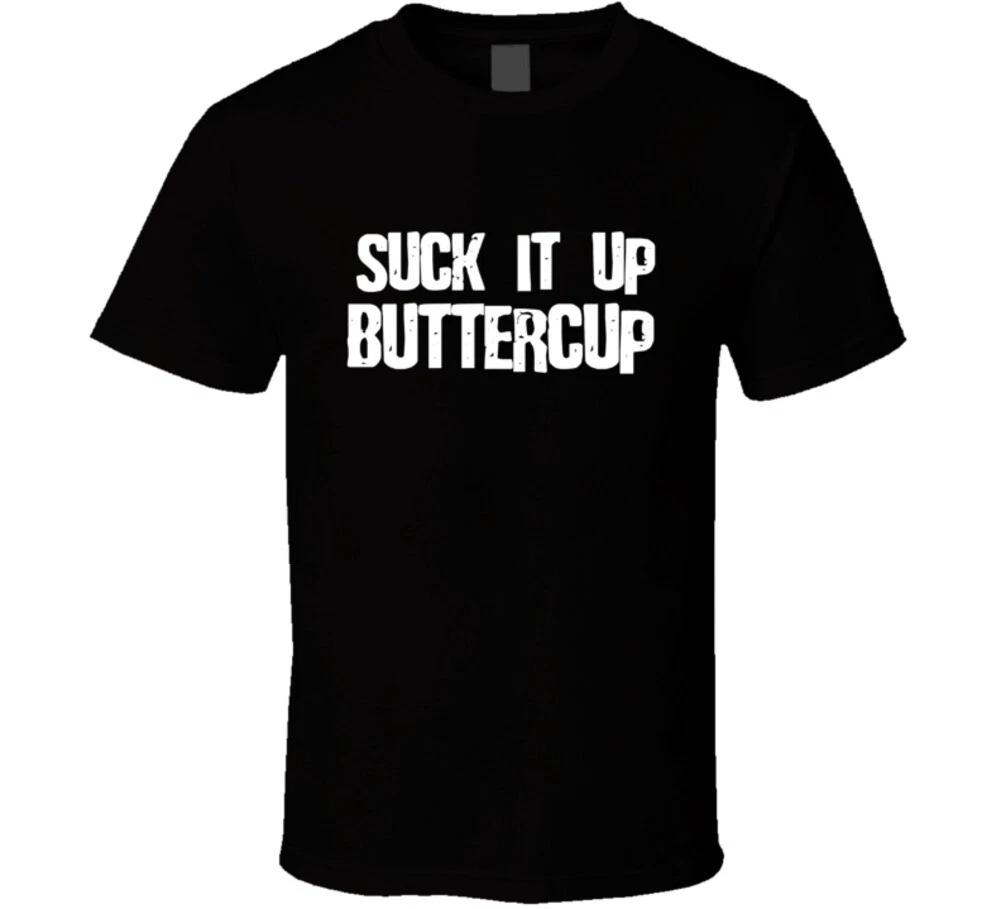 Suck It Up Buttercup Funny Gift T Shirt XL