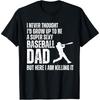 Funny Father's Day A Super Cotton Men Baseball Dad But Here I Am T Shirt