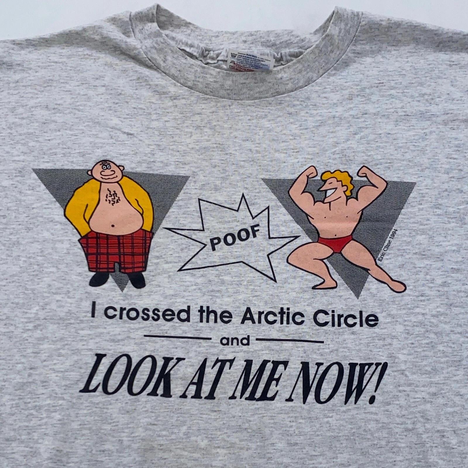 vintage 90s I CROSSED THE ARCTIC CIRCLE AND LOOK AT ME NOW T-Shirt XL soft S