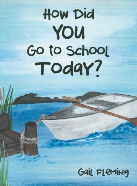 The How Did You Go To School Today? Book