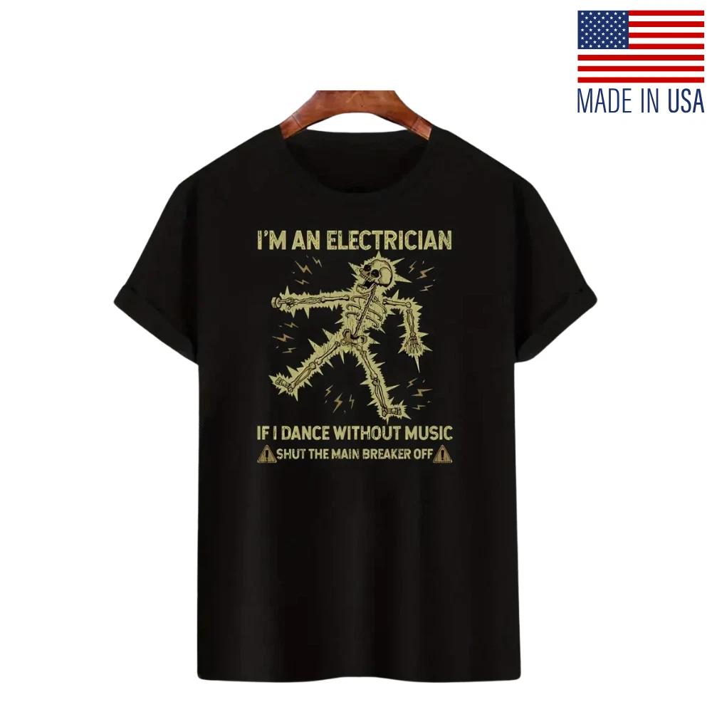 White Men s Funny Skeleton I m an Electrician Graphic T-Shirt | Casual Summer XL