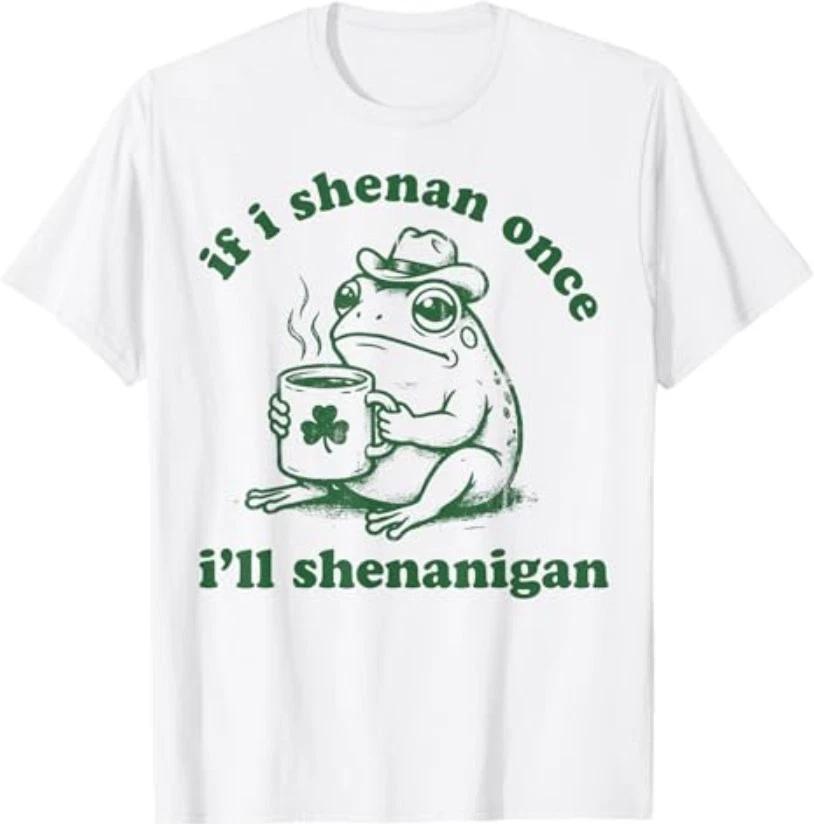 Frog If I Shenan Once I ll Shenanigan Funny Shenanigans Tee T-Shirt XXXL