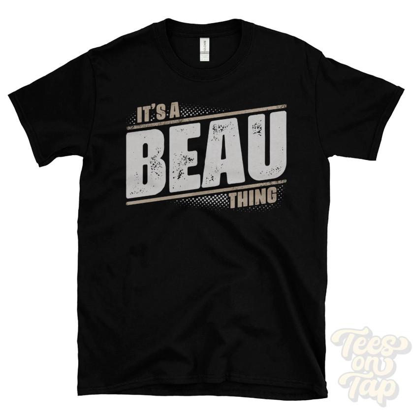 Its A Beau Thing Funny Name Family Graphic Unisex T-Shirt Custom Tee Unisex T-Shirt XL