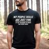 My People Skills Are Fine Adult Humor Sarcastic Funny Tee for Guys Street Fashion Letters Printed Tshirt Tops Shortsleev
