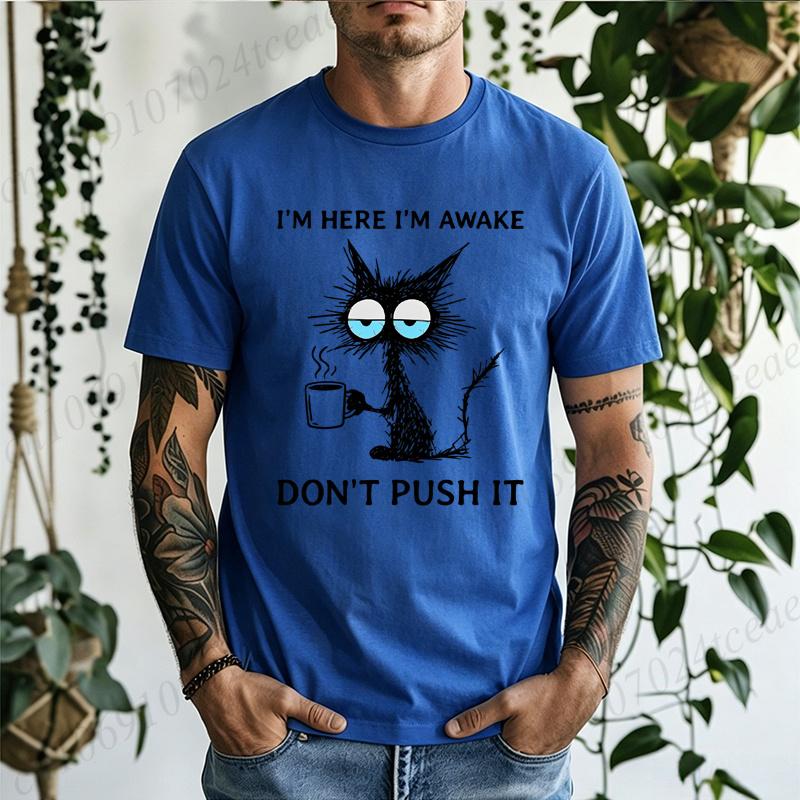 Unisex Funny Cat T-Shirt I'm Here I'm Awake Don't Push It Graphic Tee Short Sleeve Tops Cat Lover Coffee Casual Shirts