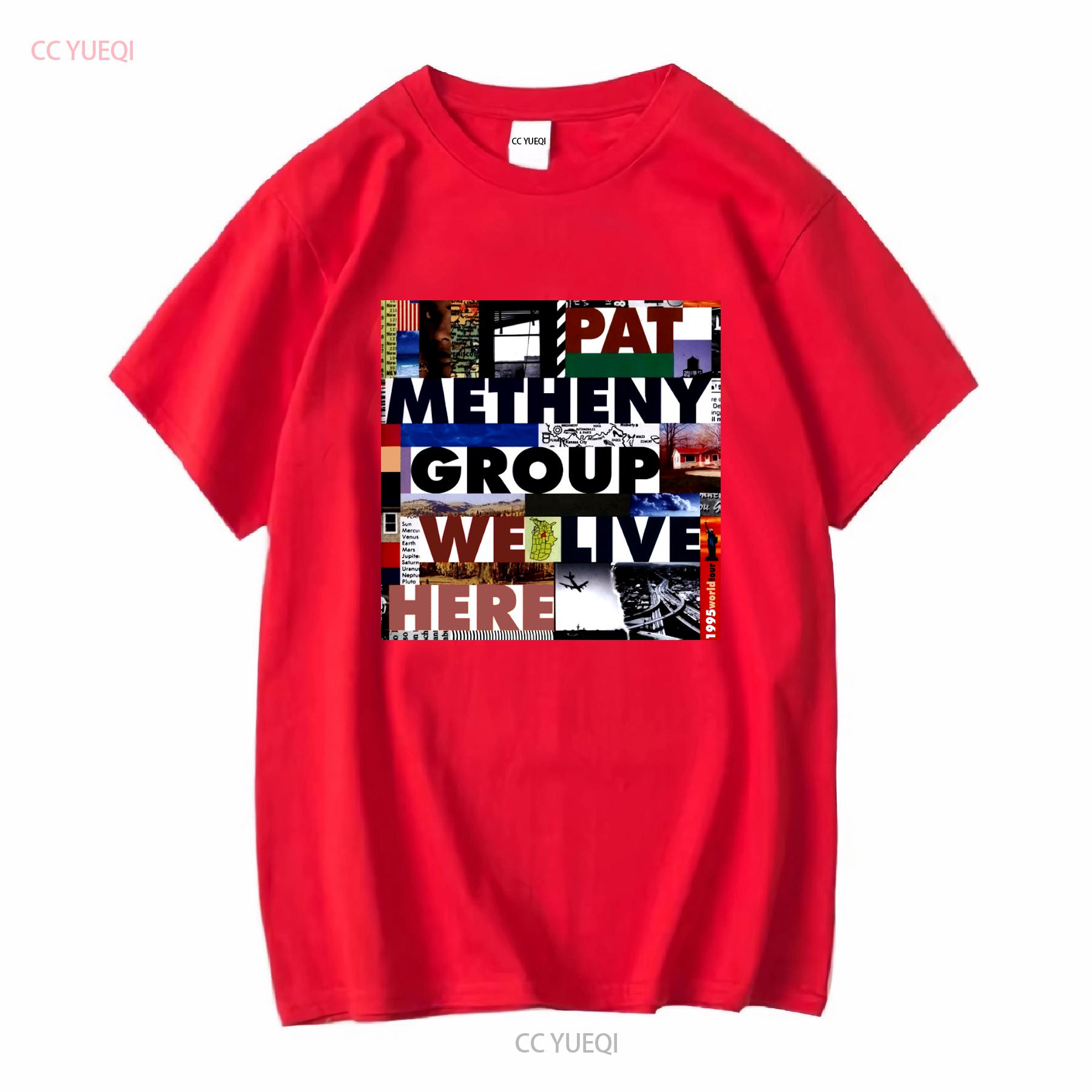 Pat Metheny Group We Live Here Tour T Shirt Full Size S 5XL SE103 long or short sleeves vintage Washed Soft Unisex S