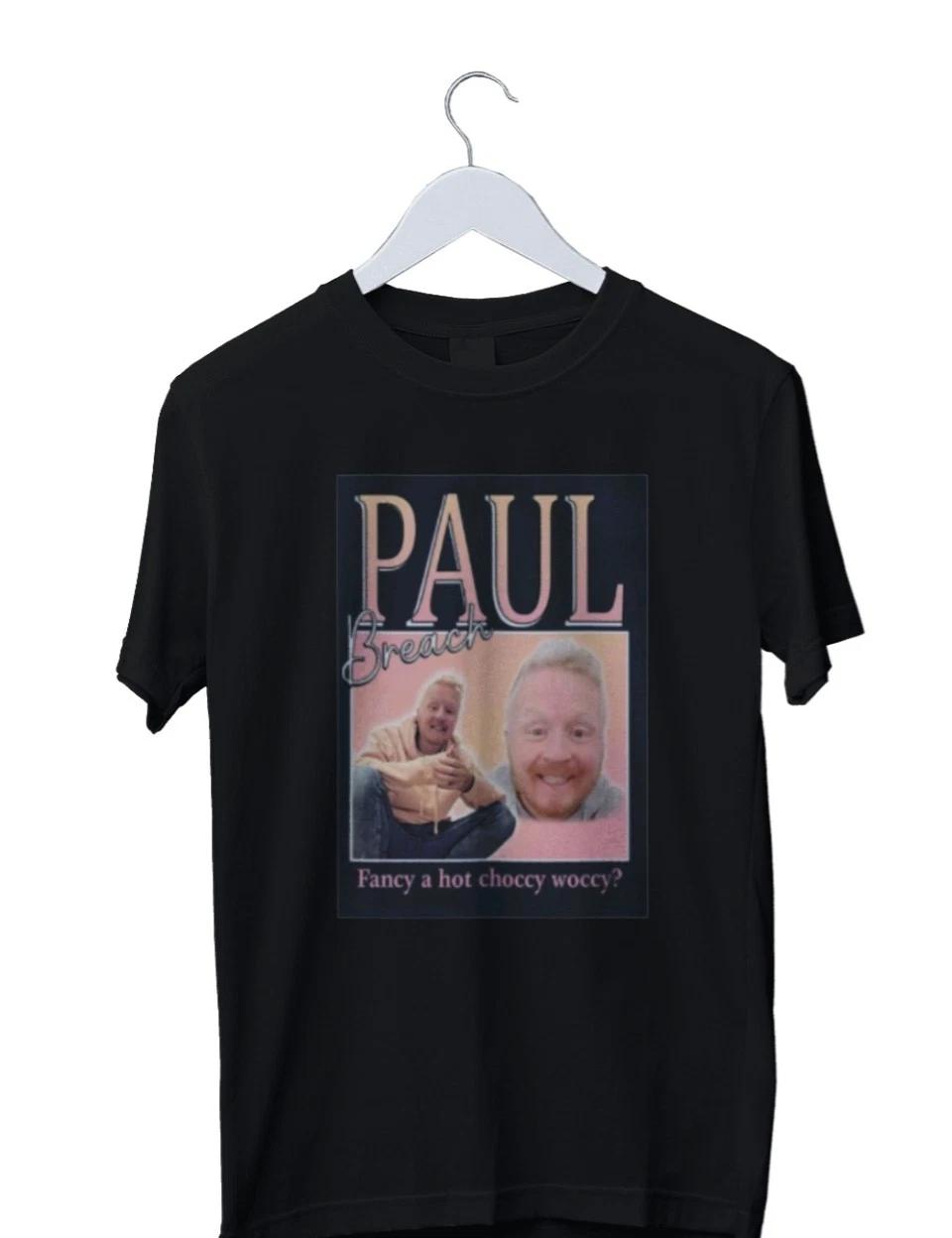 Men s and Women s T-shirts Paul Breach Fancy A Hot Choccy Woccy Graphic M