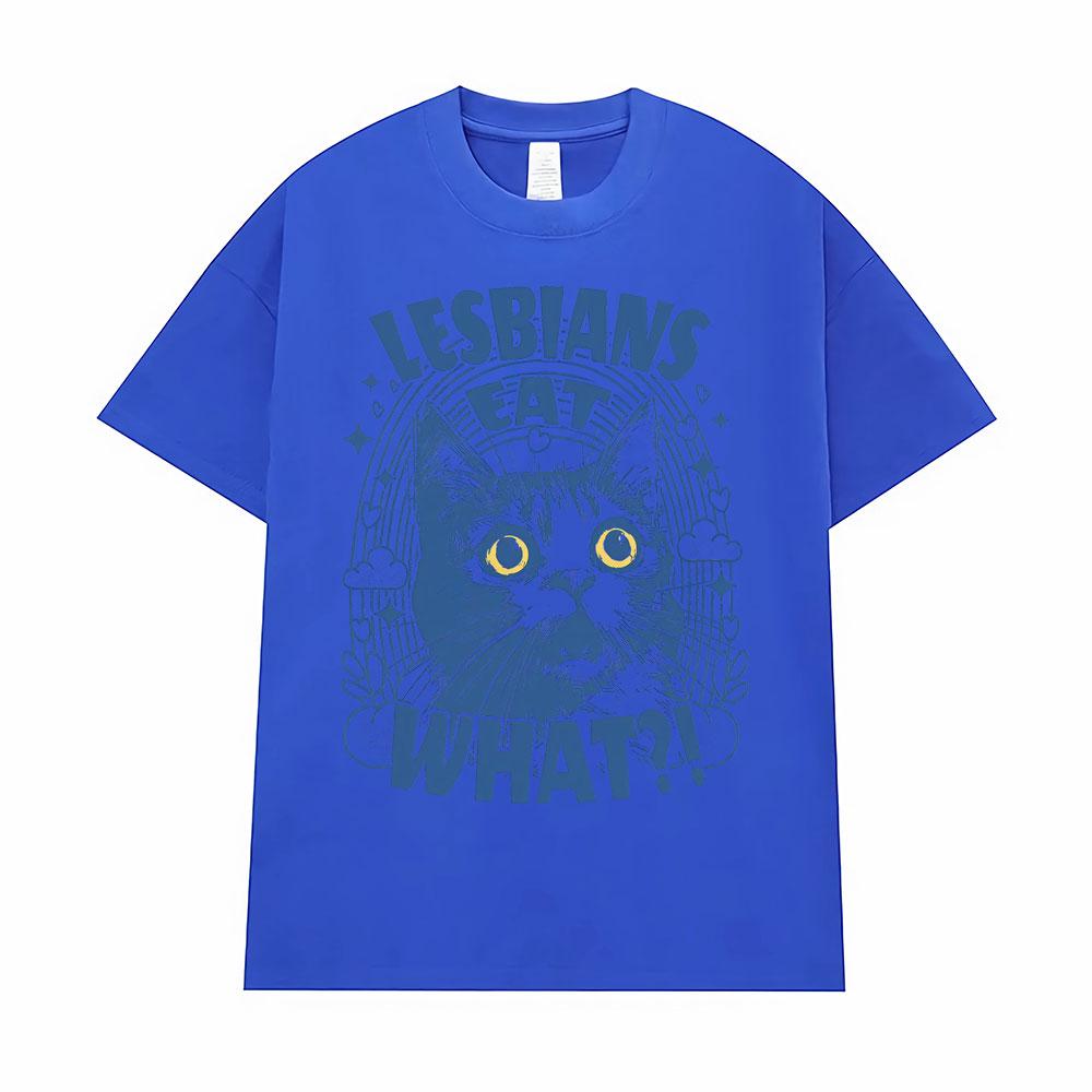 Lesbians Eat What?! Funny Cat Meme T-shirt Unisex Fashion Cute Humor Short Sleeve T Shirts Men Casual Comfort T Shirt Streetwear