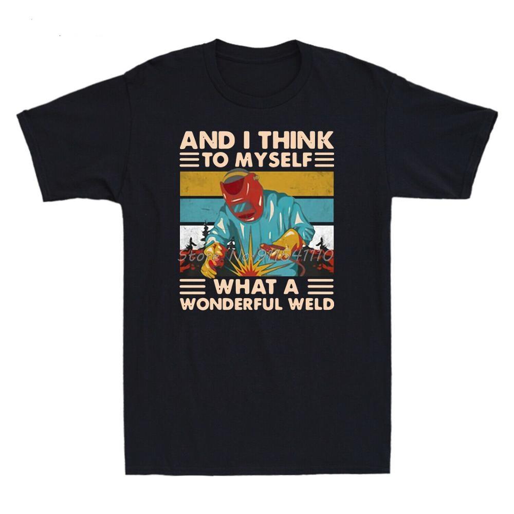 

And I Think To Myself What A Wonderful Weld Funny Welder Vintage Men s T-Shirt Tees Harajuku Oversized Streetwear 4XL