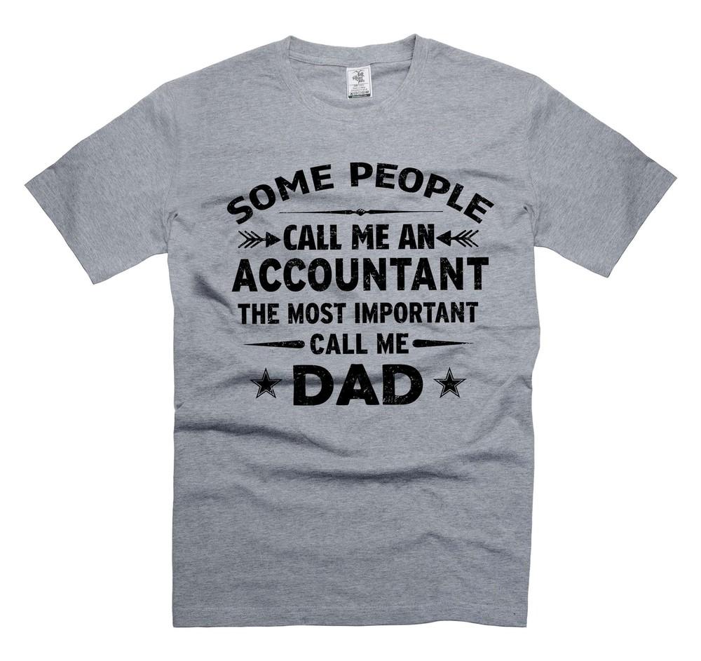 Mens Accountant Dad T-shirt People Call Me Accountant Father s Day Tee Unisex T-Shirt XXXL