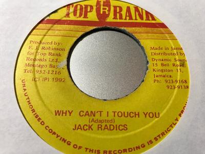 7-Zoll-Schallplatte JACK RADICS - Why Can't I Touch You NONE Top Rank 1992 US Reggae, Ska & Dub Gebraucht