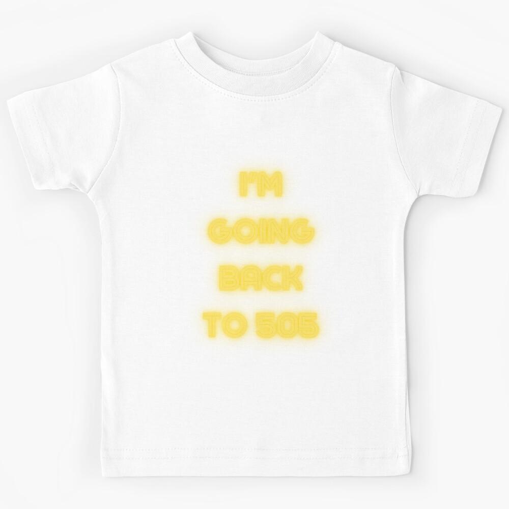 I m going back to 505 Kids T-Shirt 130
