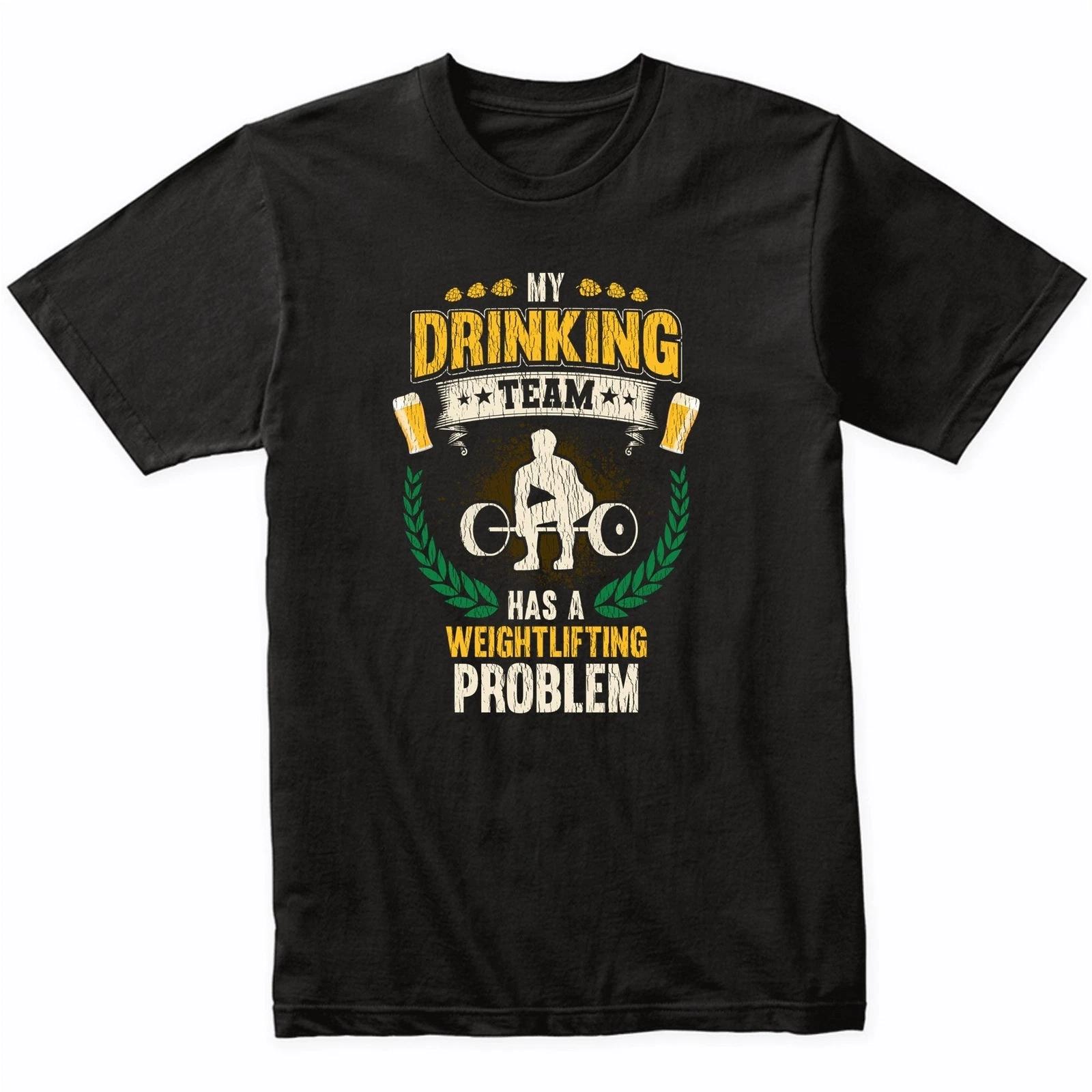 My Drinking Team Has A Weightlifting Problem Funny Fitness T-Shirt L