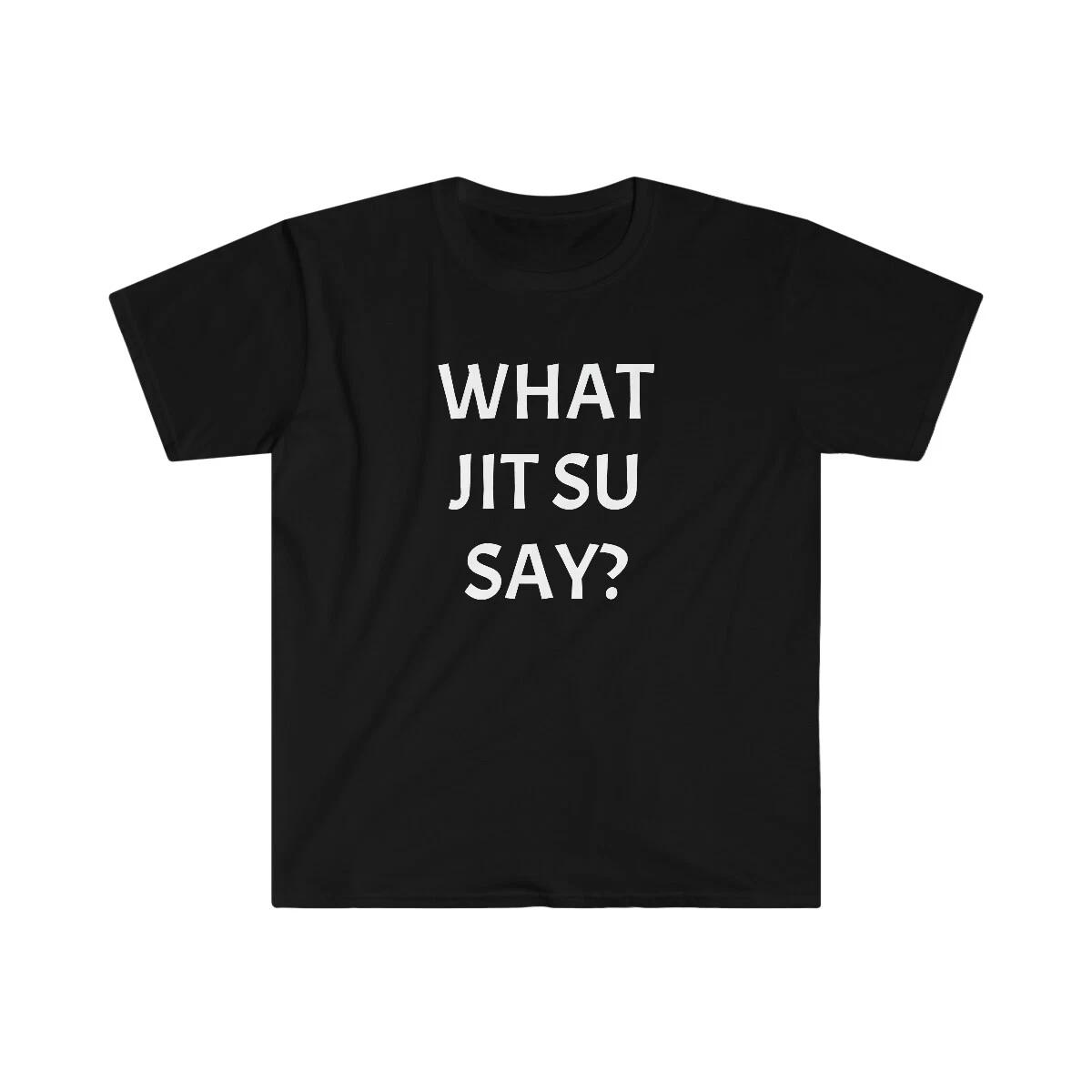 What did you say funny Jiu Jit Su Unisex Softstyle T-Shirt L