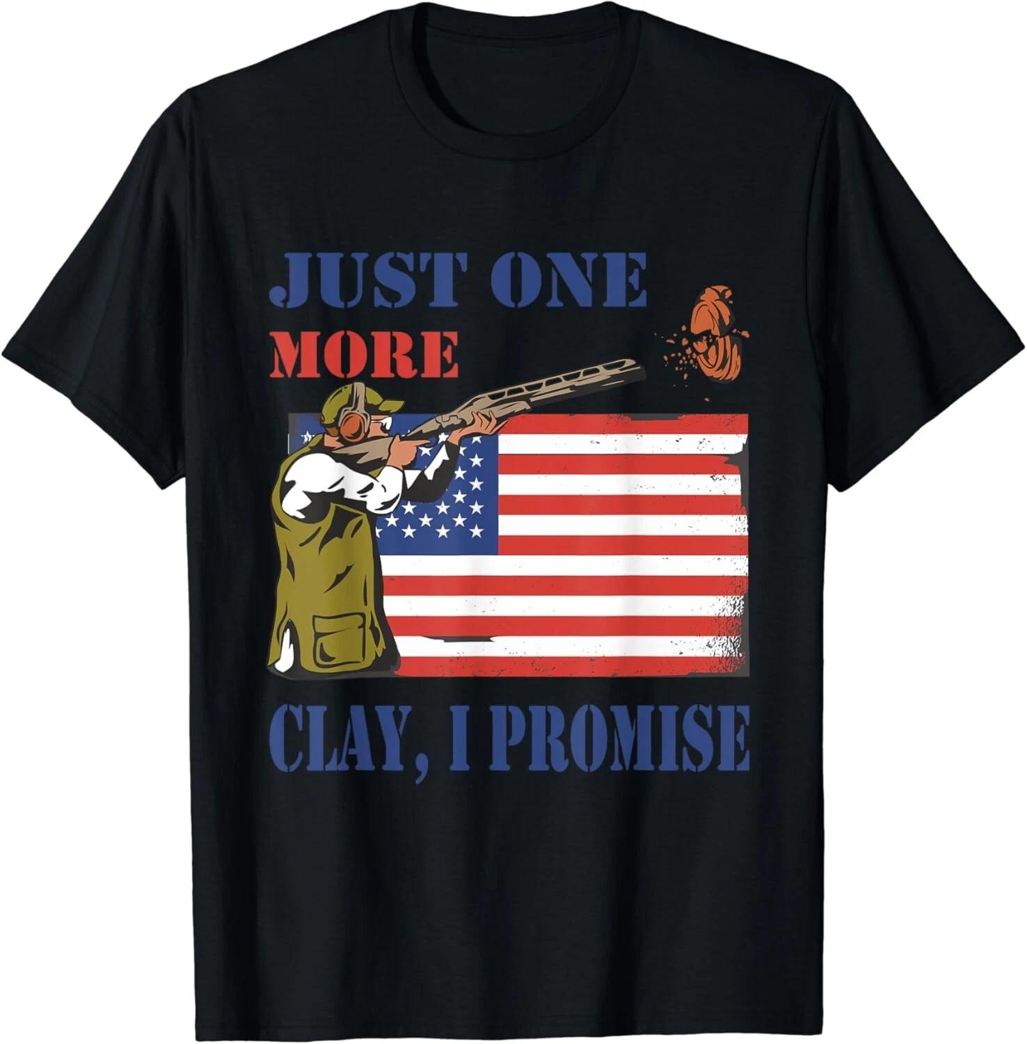 Trap Shooting Trap Shooters Just One More Clay Skeet Shooting Unisex T-Shirt 4XL
