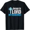 Jesus Is Lord My Redeemer Beautiful Christian T-Shirt