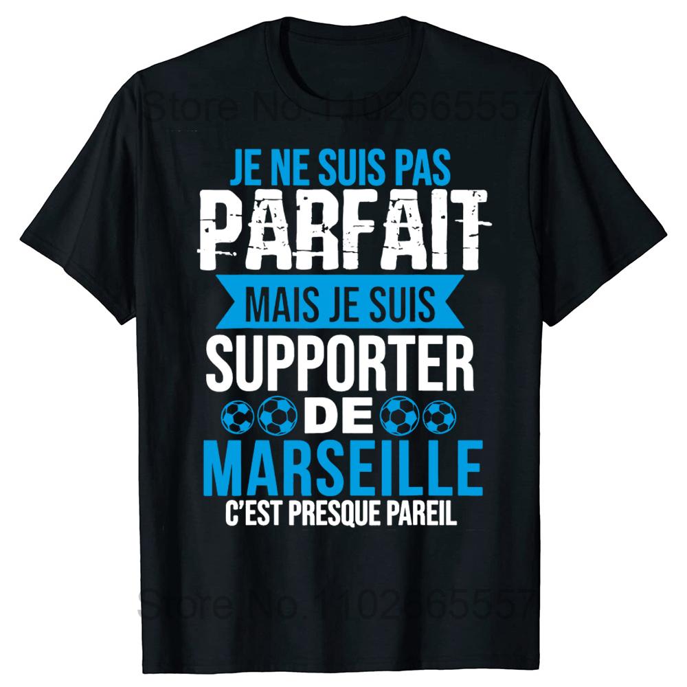 Summer Style De Marseille Je Ne Suis Pas Parfait Mais T Shirts Graphic Cotton Short Sleeve Birthday Gifts Tshirt Streetwear