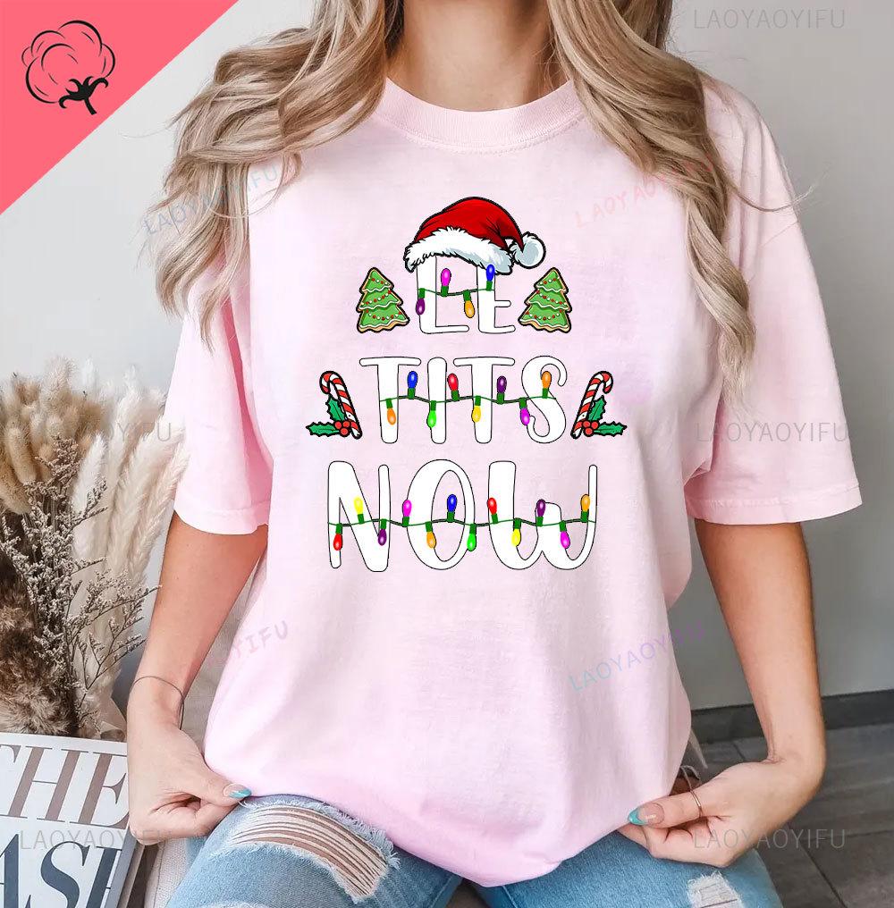Le Tits Now Weihnachten Lass Es S Jetzt Hässlich Lustig Party Tasche Mode Einzigartig Buchstaben Druck Normales T-Shirt für Männer Weirdcore T-Shirts