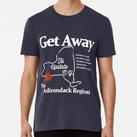 Get Away To Upstate New York S to 5XL Made in the USA T-Shirt S