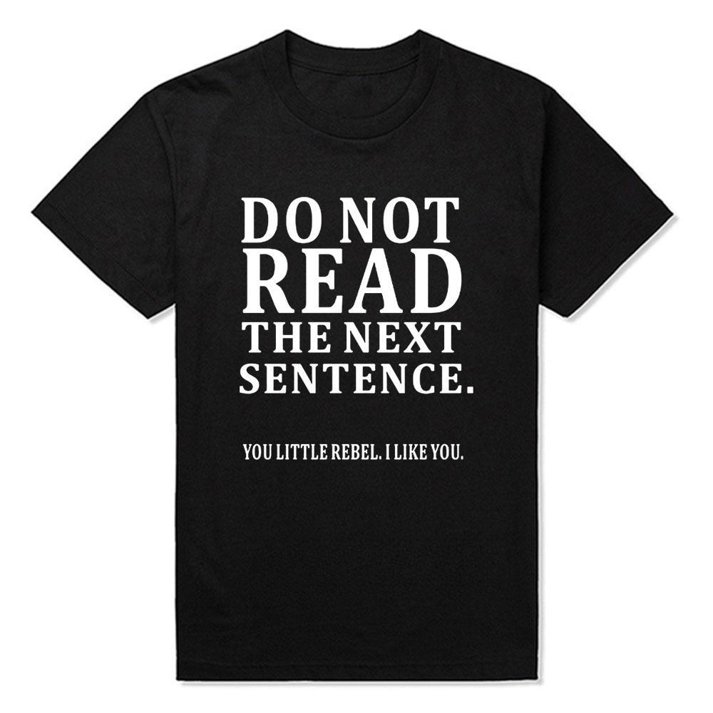 Summer Funny Do Not Read The Next Sentence T Shirts Boy Joke Gift TShirts Fashion Harajuku Casual Vintage T Shirt Streetwear 2XL