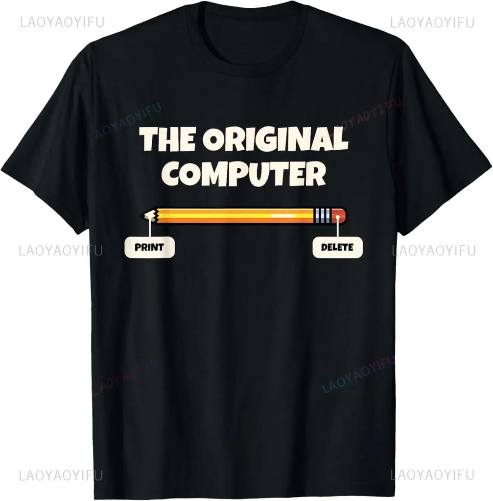 The Original Computer Funny Sarcastic Programmer Pencil Gift T-Shirt Custom Printed Graphic T Shirts Unisexs Clothing Camiseta