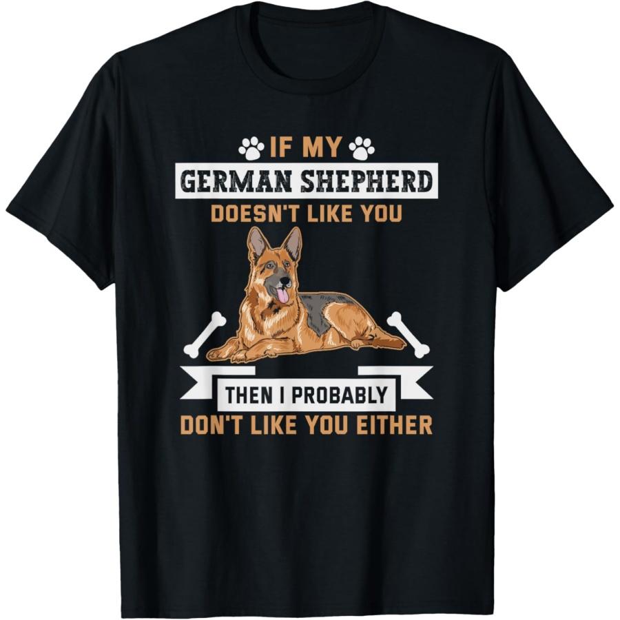 

If my German Shepherd doesn t like you Owner German Shepherd T-Shirt XXXXXL чорний