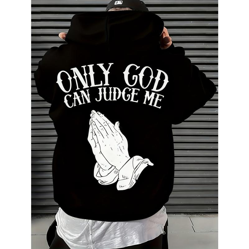 Men's "Only God Can Judge Me" Hoodie Streetwear with Praying Hands Graphic Inspirational Pullover for Casual Wear Style