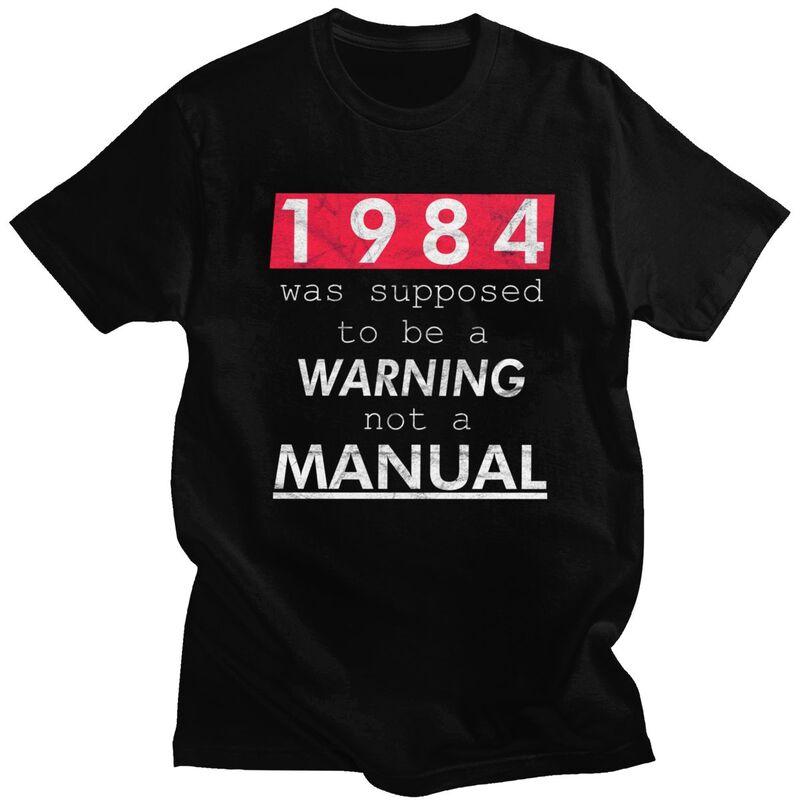 Mens George Orwell 1984 Was Not Supposed To Be Manual T Shirts Short Sleeve 100 Cotton TShirt Novelty Loose Fit Clothing