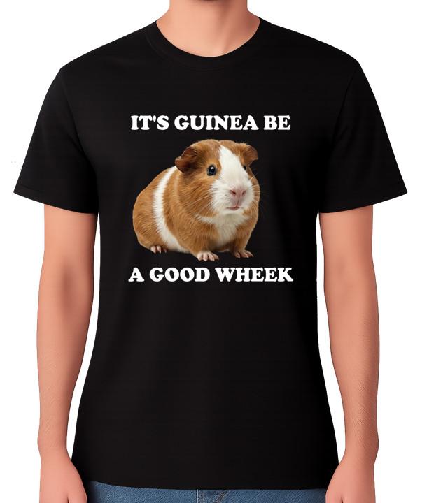 It s Guinea Be A Good Wheek T-Shirt Funny Guinea Pig Pun Tee S