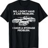 I Dont Have A Car Problem Storage T Shirt Vintage Unisex Breathable Casual Homme Stylish Top For Everyday Wear