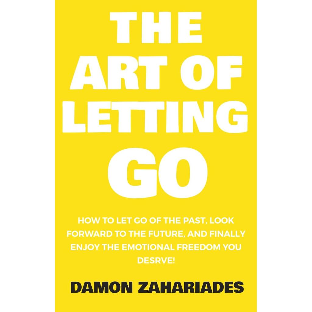 The Art of Letting GO Paperback By Damon Zahariades UKN2096