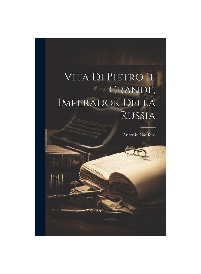 Bok Vita Di Pietro Il Grande, Imperador Della Russia