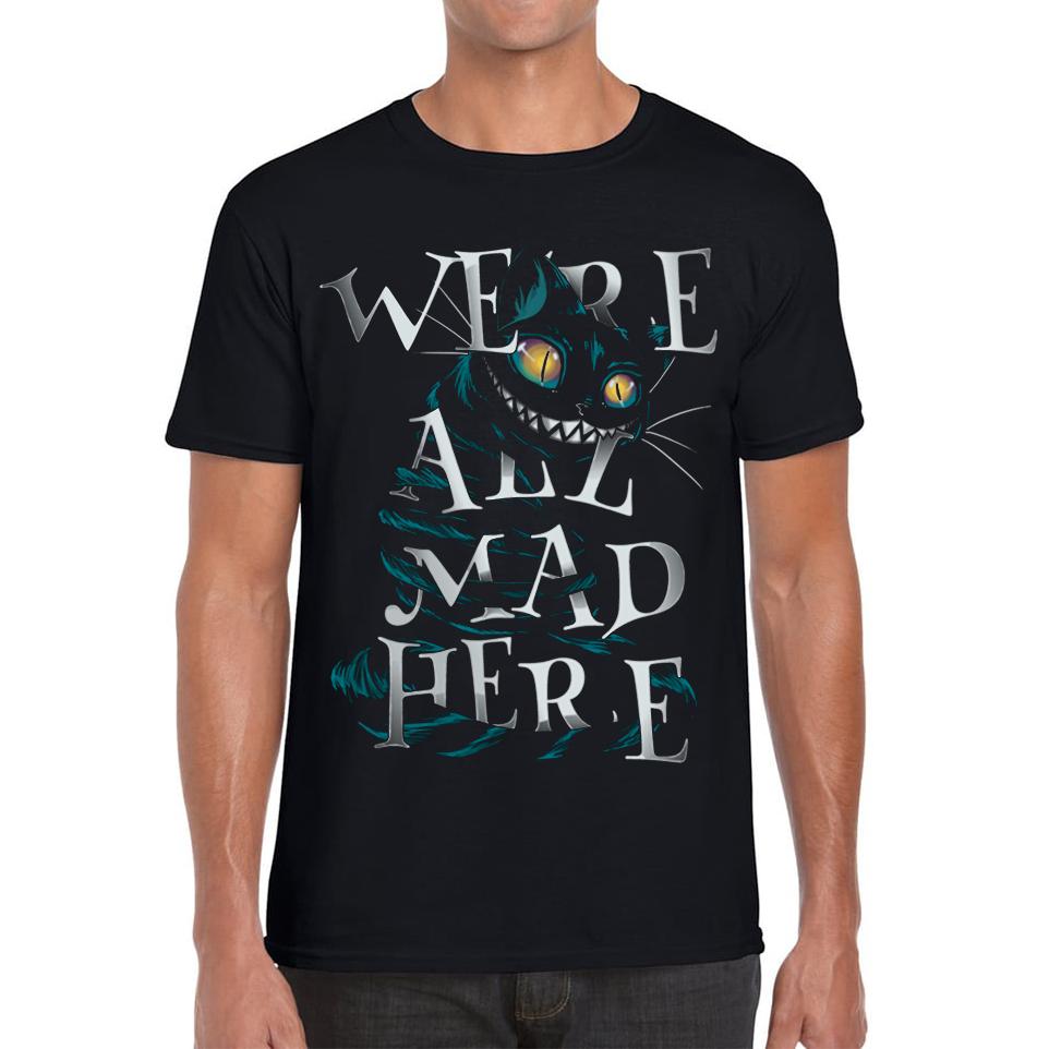 We Are All Mad Here Scary Cat Unisex Mens T Shirt Womens Tops Tees 4XL