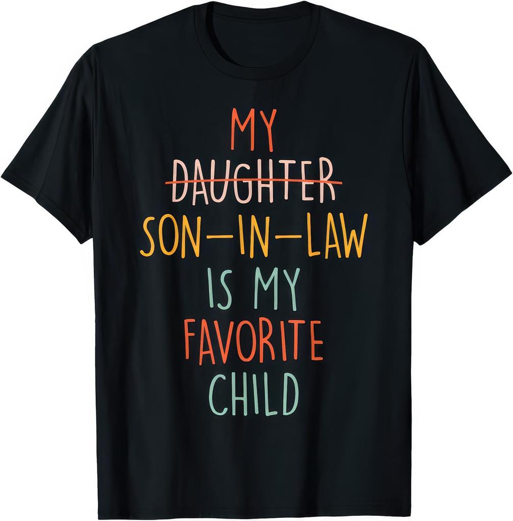 My Son In Law Is My Favourite Child Step Mom Step Dad Daughter Gift T Shirt
