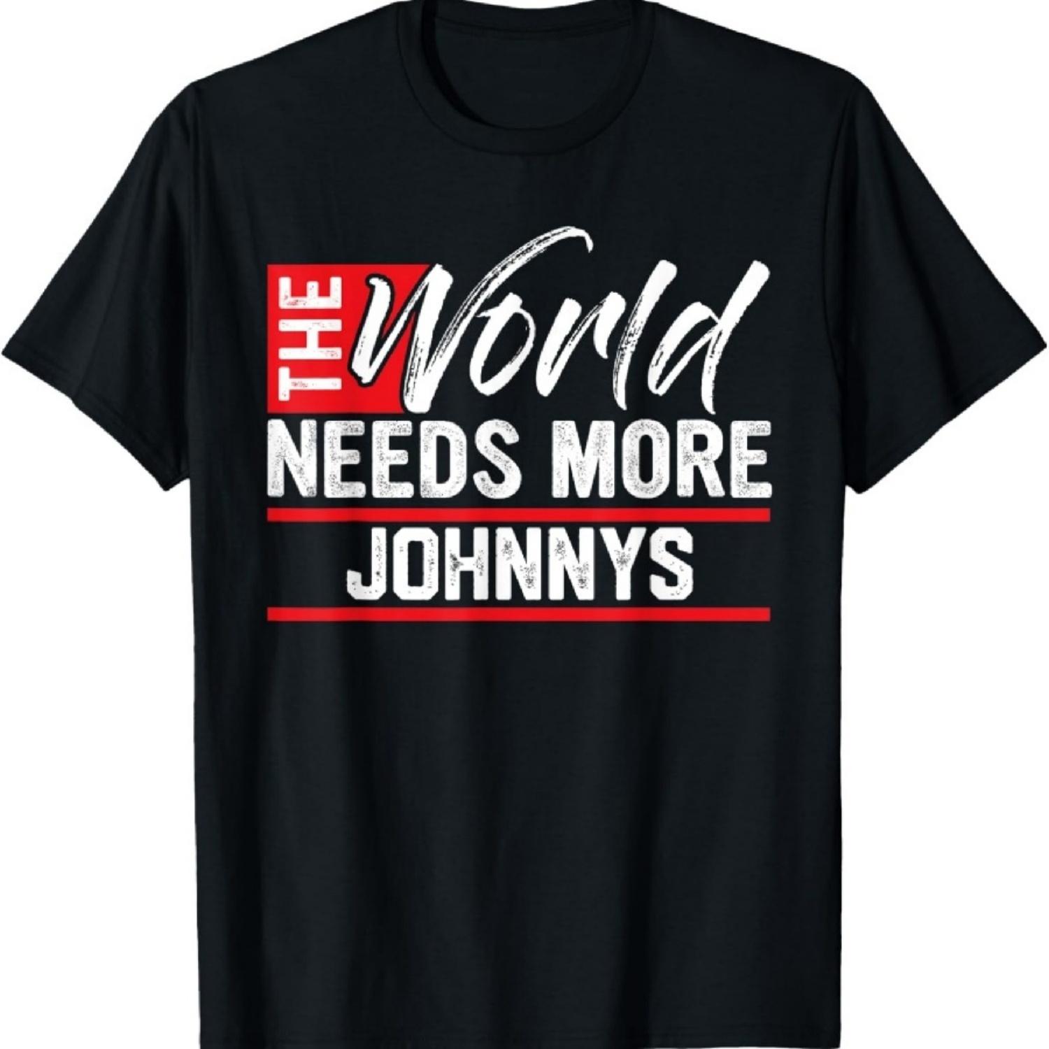 

The World Needs More JOHNNYS T-Shirt JOHNNY T-Shirt XXXXXL чорний