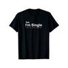 Funny Valentines Day T-shirt -YesIm Single NowIts Your OpportunitT-shirt Summer New T-shirt