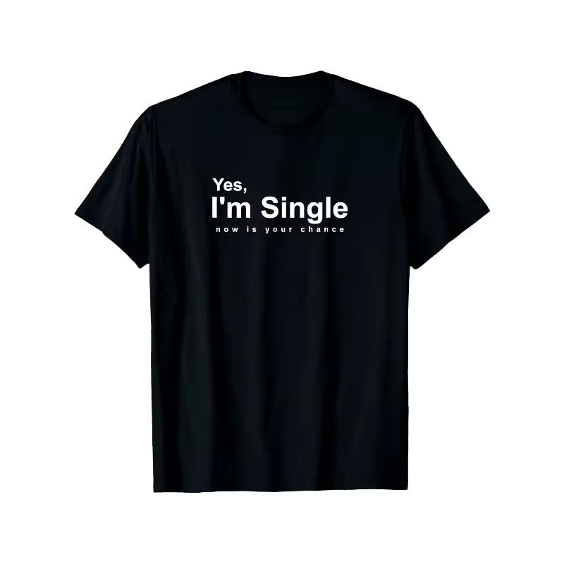Funny Valentines Day T-shirt -YesIm Single NowIts Your OpportunitT-shirt Summer New T-shirt