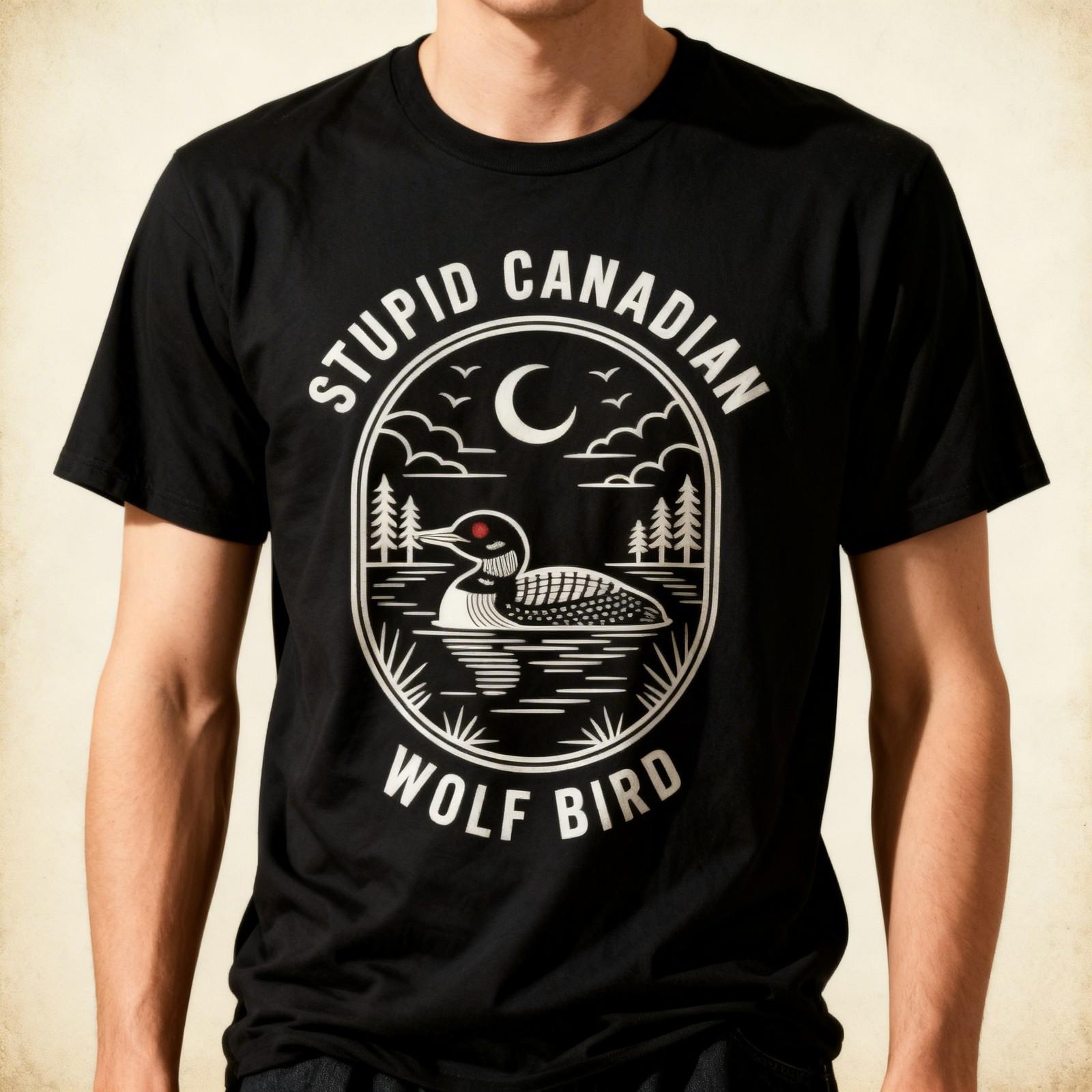 Funny Stupid Canadian Wolf Bird Loon Hockey Wildlife Design Unisex T-Shirt XXL