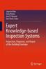 The Expert Knowledge-based Inspection Systems : Inspection, Diagnosis, and Repair of the Building Envelope Book