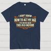 Ive Never Been This Old Before Cotton Casual Cool Loose T-Shirt
