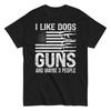 I Like Dogs Guns And Maybe 3 People Pro Gun T-Shirt