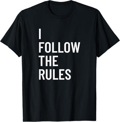 I Follow the Rules Family Novelty Gifts T-Shirt Unisex T-Shirt