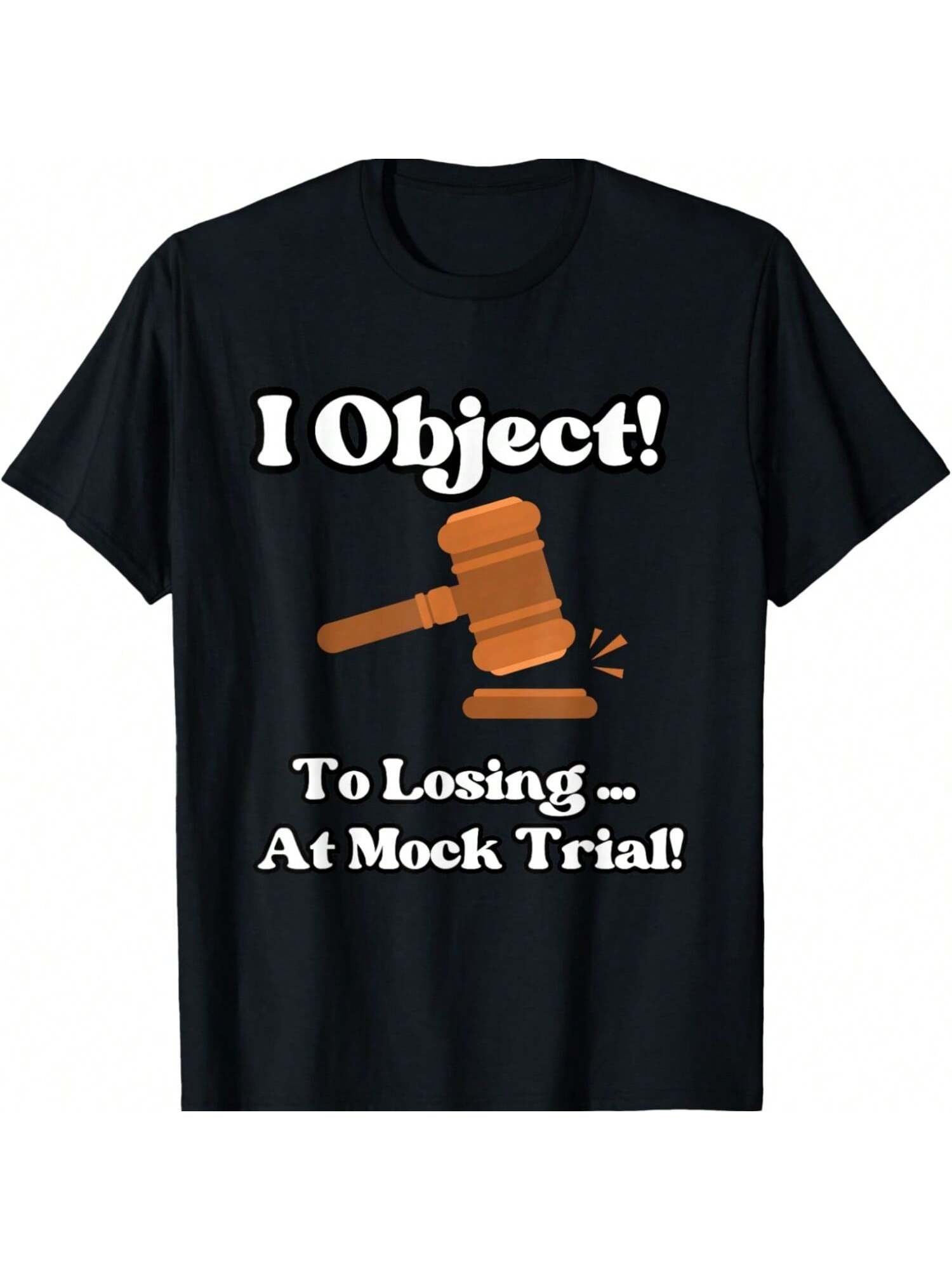 

I Object To Losing At Mock Trial T-Shirt S