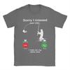 Oversized T Shirt Beach Sorry I Missed Your Call Was On Other Line Fly Fishing T Shirts  Cotton Tee Shirt for Unisex Wholesale Tees