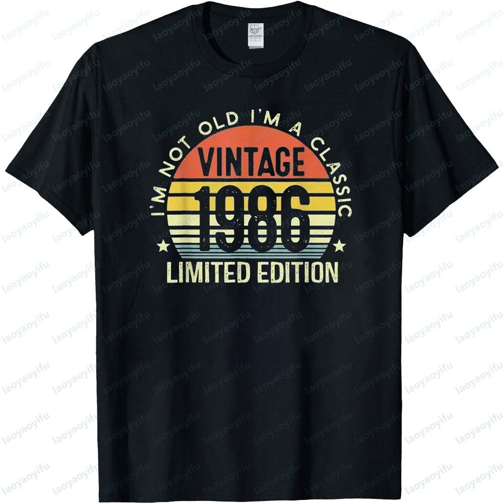 Im Not Old Im A Classic Vintage 1986 Limited Edition Clothing 2026 Birthday Gifts Tshirt Mens Retro Printed Cotton Tshirt