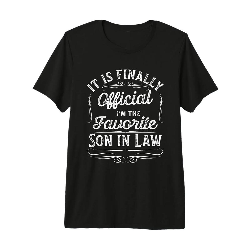 Im The Favourite Son In Law Family Relationship Love Funny Premium T Shirt Vintage Graphic Comfortable Designer Clothes